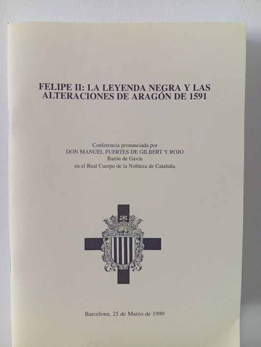 Felipe II: Le leyenda negra y las alteraciones de Aragón de 1591.