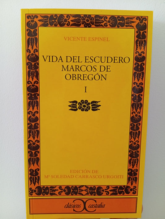 Vida del escudero Marcos de Obregón, I . Clásicos Castalia, n. 45