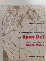 La prodigiosa aventura del Opus Dei