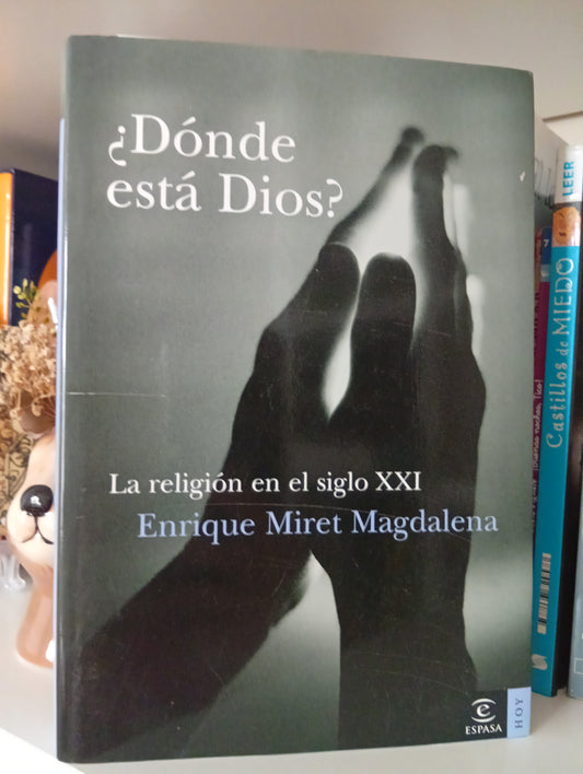 ¿Dónde está Dios? . la religión en el siglo XXI (Spanish Edition)
