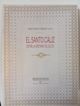 El santo Cáliz, entre la historia y el culto
