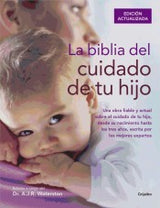 La biblia del cuidado de tu hijo (Spanish Edition)