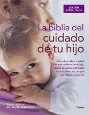 La biblia del cuidado de tu hijo (Spanish Edition)